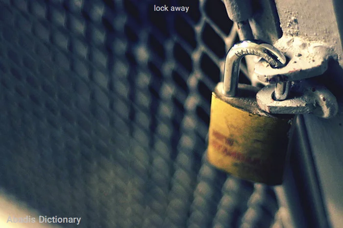 lock away
